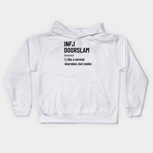 Don't Ever Get An INFJ Doorslam - The Door Slam Funny INFJ Dark Side Dark Humor Kids Hoodie